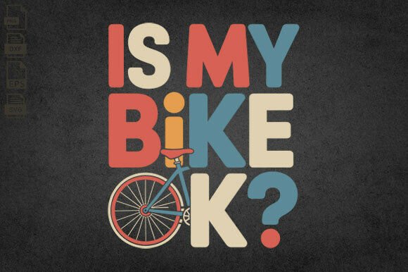 Is My Bike OK Funny Bike Rider Design Review