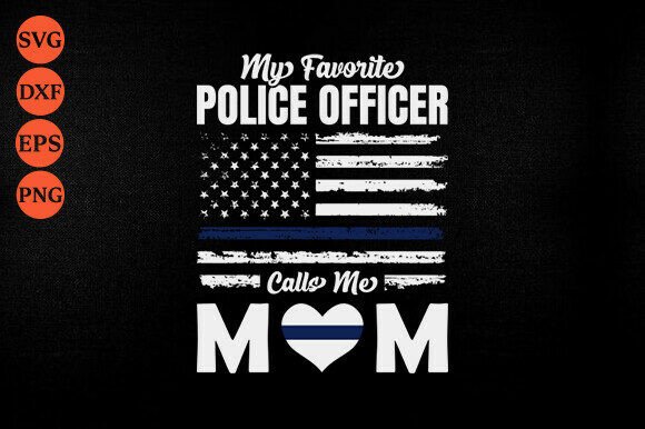 My Favorite Police Officer Calls Me Mom Design Review