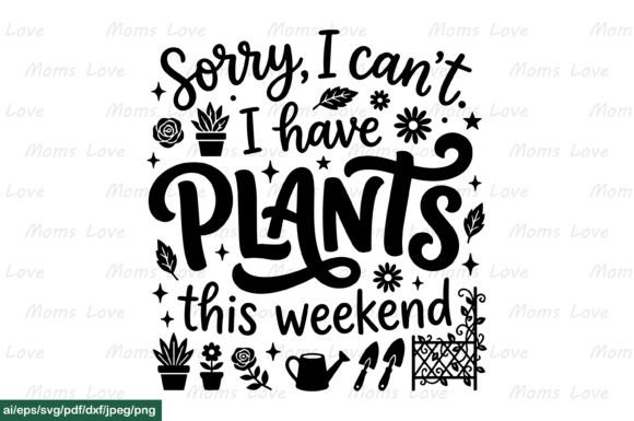 Sorry, I Can’t I Have Plants Svg Review